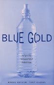 Blue Gold: The Battle Against Corporate Theft of the World's Water
