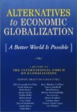 Alternatives to Economic Globalization: A Better World Is Possible